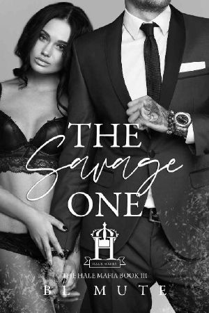 The Savage One · A Mafia Romance (The Hale Mafia Book 3)