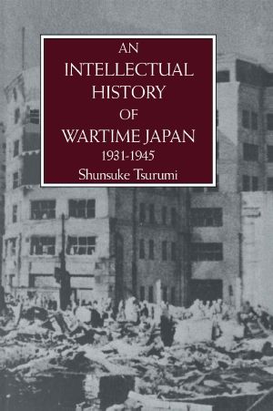 An Intellectual History of Wartime Japan 1931-1945