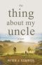 The Thing About My Uncle