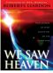 We Saw Heaven · True Stories of What Awaits Us on the Other Side
