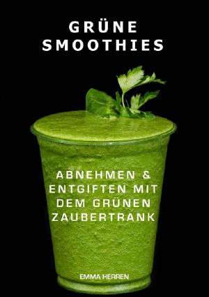 Grüne Smoothies · Abnehmen & Entgiften