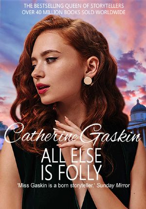 All Else is Folly: An unforgettable, moving saga from the Queen of Storytellers