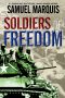 Soldiers of Freedom · the WWII Story of Patton's Panthers and the Edelweiss Pirates (World War Two Series Book 5)