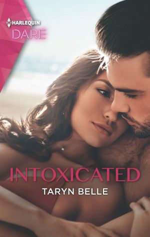 Intoxicated · A Sexy Billionaire Romance