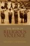 The Myth of Religious Violence · Secular Ideology and the Roots of Modern Conflict