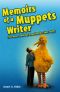 Memoirs of a Muppets Writer · You Mean Somebody Actually Writes That Stuff?