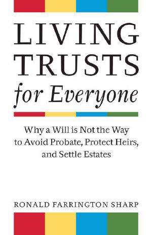 Living Trusts for Everyone · Why a Will Is Not the Way to Settle Your Estate