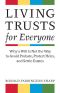 Living Trusts for Everyone · Why a Will Is Not the Way to Settle Your Estate