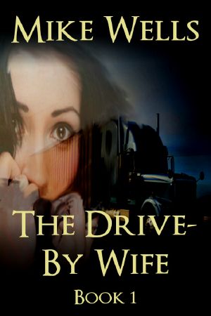 The Drive-By Wife, Book 1