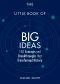 The Little Book of Big Ideas