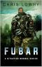 FUBAR - a science fiction military adventure: Situation Normal Series number 2