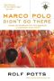 Marco Polo Didn't Go There · Stories and Revelations From One Decade as a Postmodern Travel Writer