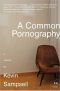 A Common Pornography · A Memoir