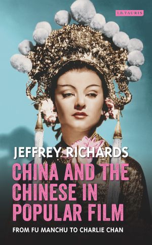 China and the Chinese in Popular Film · From Fu Manchu to Charlie Chan