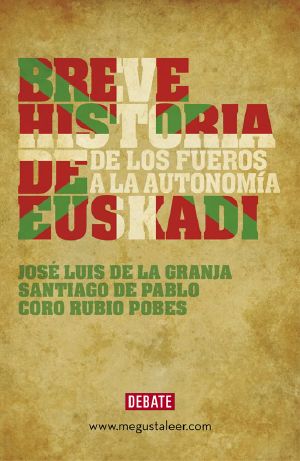 Breve Historia De Euskadi · De Los Fueros a La Autonomía