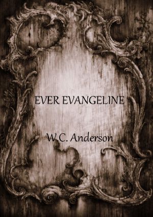 Ever Evangeline (The Broken Heroine Trilogy--Book 2)