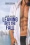 Leaning Into the Fall (Leaning Into Series Book 2)