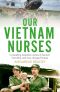 Our Vietnam Nurses