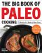 The Big Book of Paleo Cooking · 175 Recipes & 6 Weeks of Meal Plans