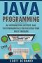 Java Programming - An Introduction, History, and the Fundamentals for Creating Your First Program