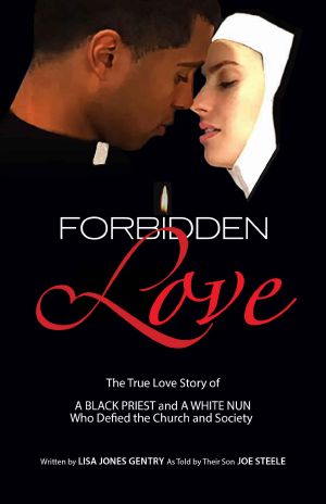 Forbidden Love · Written by Lisa Jones Gentry · as Told by Their Son Joe Steele