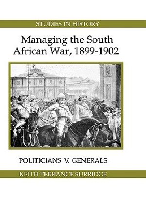 Managing the South African War, 1899-1902 · Politicians v Generals