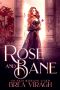 Rose and Bane · (A Dark Paranormal Beauty and the Beast Retelling)