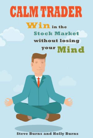 Calm Trader · Win in the Stock Market without Losing Your Mind