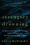 Strangers Drowning · Grappling With Impossible Idealism, Drastic Choices, and the Overpowering Urge to Help