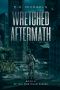 The Wretched Series | Book 4 | Wretched Aftermath