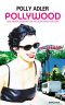 Pollywood und andere Geschichten aus dem Chaos der Liebe