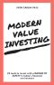 MODERN VALUE INVESTING · 25 Tools to Invest With a Margin of Safety in Today's Financial Environment