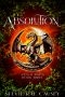 Absolution: Book 3 in the young adult fantasy series Amasai Rising (The Amasai Rising Trilogy)