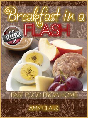 Breakfast in a Flash (Fast Food From Home)