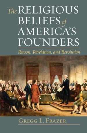 The Religious Beliefs of America's Founders · Reason, Revelation, and Revolution (American Political Thought (University Press of Kansas))