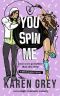 YOU SPIN ME: a nostalgic romantic comedy (Boston Classics Book 3)