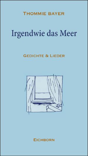 Irgendwie das Meer · Gedichte & Lieder