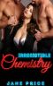 ROMANCE · MENAGE · Irresistible Chemistry (Threesome Alpha Male MMF Pregnancy Romance) (New Adult Contemporary Romance Short Stories)