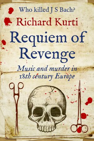 Requiem of Revenge · Music and Murder in 18th Century Europe