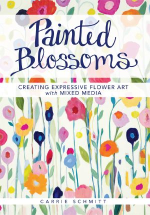 Painted Blossoms · Creating Expressive Flower Art with Mixed Media