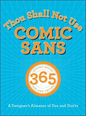 Thou Shall Not Use Comic Sans · 365 Graphic Design Sins and Virtues · A Designer’s Almanac of Dos and Don’ts (Chris Chae's Library)