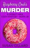 Raspberry Coulis Murder: A Donut Hole Cozy - Book 38 (Donut Hole Cozy Mystery)