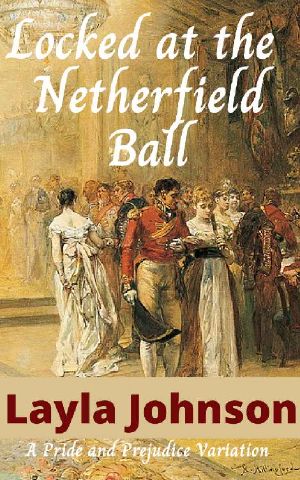 Locked at the Netherfield Ball · A Pride and Prejudice Variation