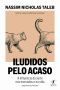 Iludidos pelo acaso
