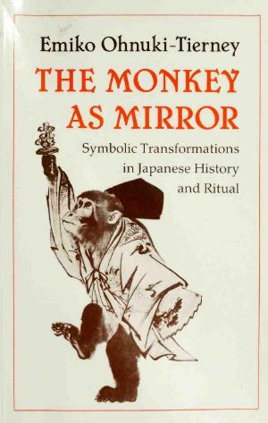 The monkey as mirror · symbolic transformations in Japanese history and ritual