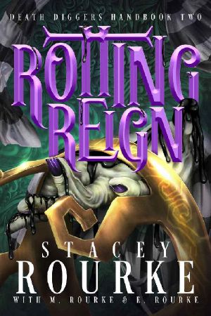 Rotting Reign (Death Diggers Handbook Book 2)