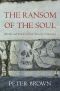 The Ransom of the Soul, Afterlife and Wealth in Early Western Christianity