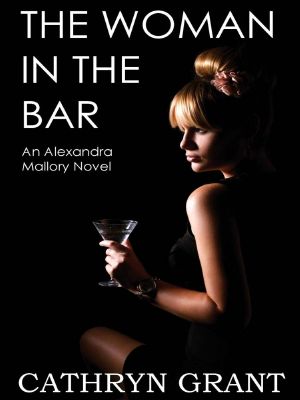 Alexandra Mallory 05-The Woman In the Bar