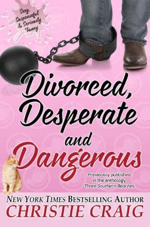 Divorced, Desperate and Dangerous