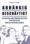 Abhängig beschäftigt · Politiker handeln im Interesse der wirklich Mächtigen